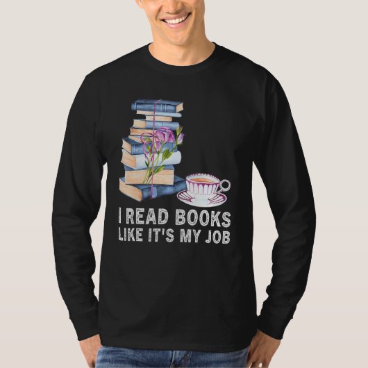 I Read Books Like It s My Job School Librarian Bo Tシャツ (正面)