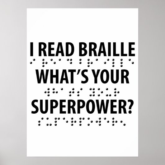 I Read Braille What's Your Superpower ポスター (正面)