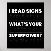 I Read Signs Whats Your Superpower  ポスター (正面)