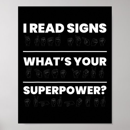 I Read Signs Whats Your Superpower  ポスター (正面)