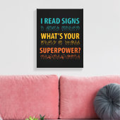 I Read Signs What's Your Superpower Sign Language キャンバスプリント (インサイチュ (リビング))