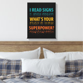 I Read Signs What's Your Superpower Sign Language キャンバスプリント (インサイチュ (寝室))