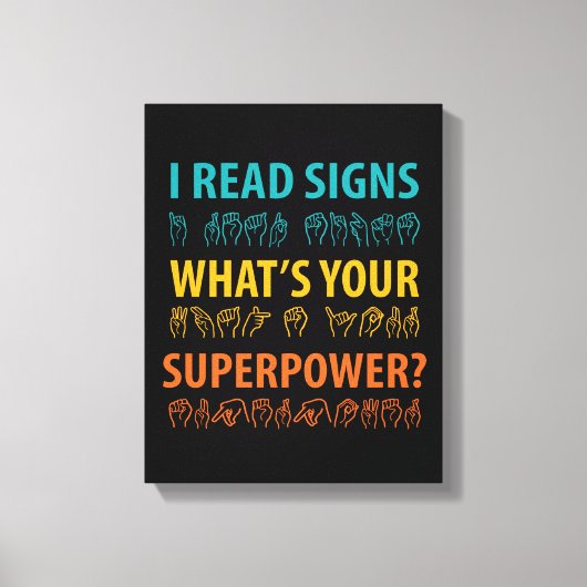I Read Signs What's Your Superpower Sign Language キャンバスプリント (正面)