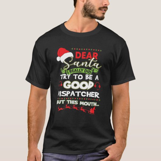 I Really Did Try To Be A Good Dispatcher Christmas Tシャツ (正面)