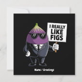I Really Like Figs Funny Fig Character Artwork 招待状 (正面)