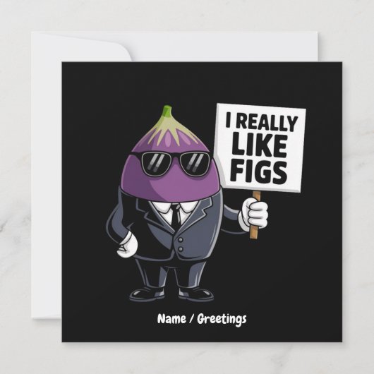 I Really Like Figs Funny Fig Character Artwork 招待状 (正面)