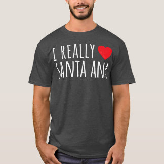 I REALLY LOVE (HEART) SANTA ANA Cute Funny Tシャツ