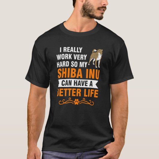 I really work very hard somy shiba inu shiba Inu Tシャツ (正面)