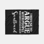 I Refuse To Argue With People Who Should Have Been フリースブランケット (正面(横))