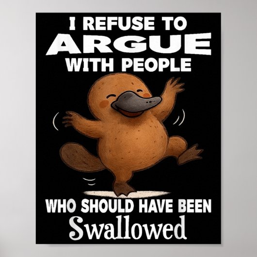 I Refuse To Argue With People Who Should Have Been ポスター (正面)