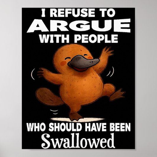 I Refuse To Argue With People Who Should Have Been ポスター (正面)