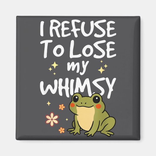 I Refuse To Lose My Whimsy – Cute Frog Quote Funny マグネット (正面)