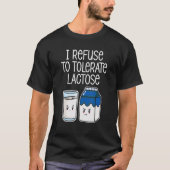 I Refuse To Tolerate Lactose Funny Avoid Dairy Pro Tシャツ (正面)