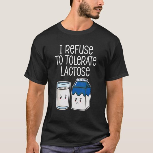 I Refuse To Tolerate Lactose Funny Avoid Dairy Pro Tシャツ (正面)