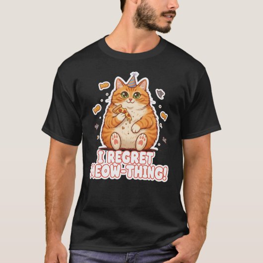 I Regret Meow Thing Funny Cat Pizza Party Tシャツ (正面)