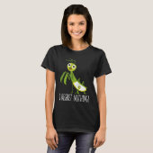 I Regret Nothing Praying Mantis Insect  Valentine' Tシャツ (正面フル)