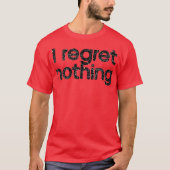 I Regret Nothing Tシャツ (正面)