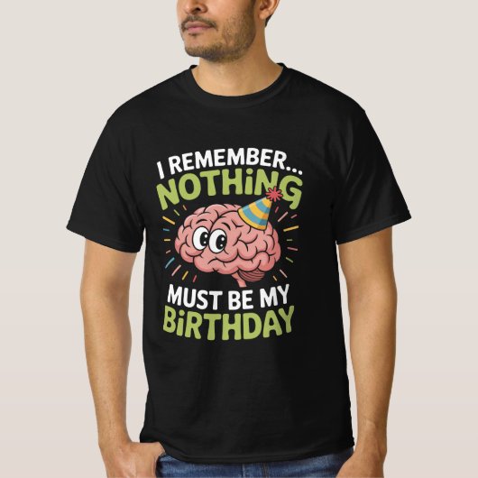 I Remember Nothing Funny Birthday Tee Tシャツ (正面)