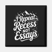 I Repeat Recess Not Essays _1  マグネット (正面)