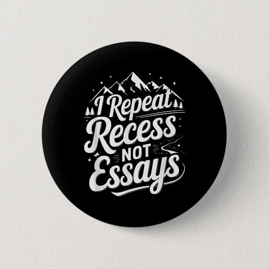 I Repeat Recess Not Essays _1  缶バッジ (正面)