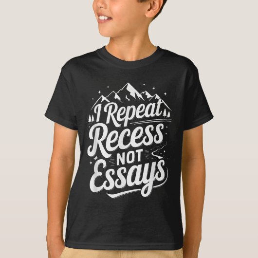 I Repeat Recess Not Essays _1  Tシャツ (正面)