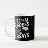 I Repeat Recess Recess Not Essays  コーヒーマグカップ (左)