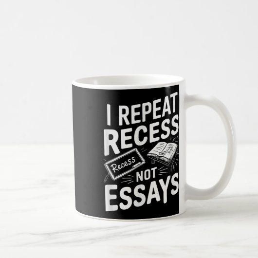 I Repeat Recess Recess Not Essays  コーヒーマグカップ (右)