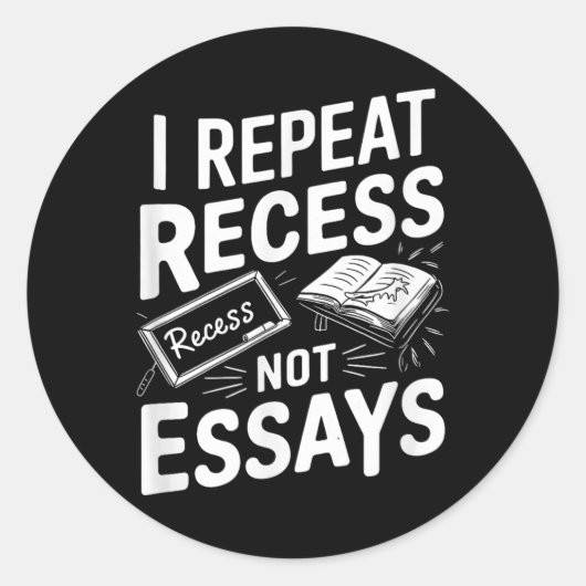 I Repeat Recess Recess Not Essays  ラウンドシール (正面)