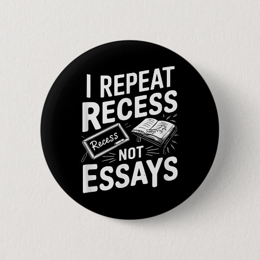 I Repeat Recess Recess Not Essays  缶バッジ (正面)
