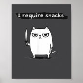 I Require Snacks Angry Cat Funny Meme  ポスター (正面)