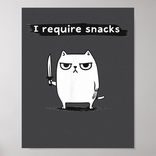 I Require Snacks Angry Cat Funny Meme  ポスター (正面)