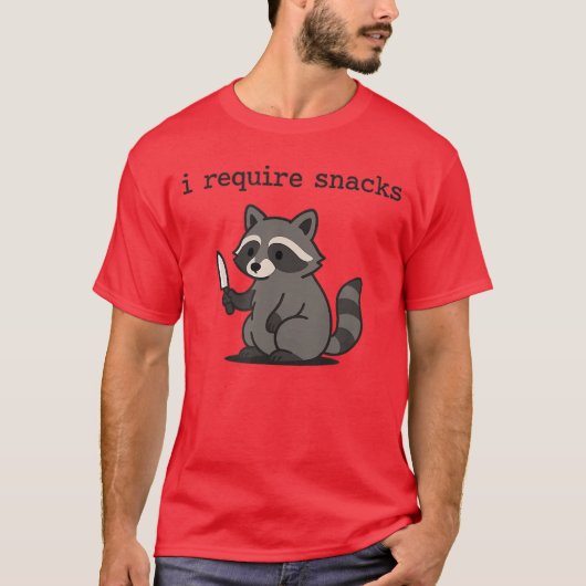 I Require Snacks Raccoon friends Tシャツ (正面)