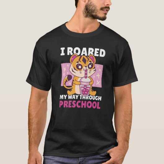 I Roared my way Through Preschool for me of School Tシャツ (正面)
