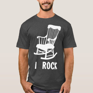 I Rock  Funny Rocking Chair Gag Gift Tシャツ