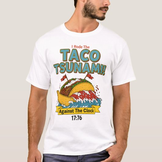 I Rode the Taco Tsunami Against the Clock Challeng Tシャツ (正面)