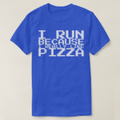 I Run Because I Really Like Pizza 1359 Tシャツ (デザイン正面)