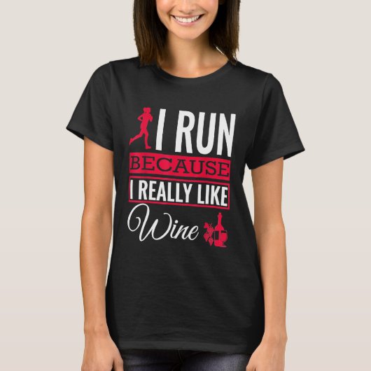 I Run Because I Really Like Wine Running Tシャツ (正面)