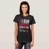 I Run Because I Really Like Wine Running Tシャツ (正面フル)