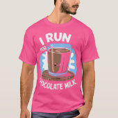 I Run For Chocolate Milk Running Tシャツ (正面)
