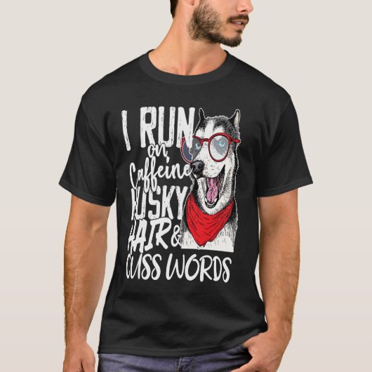 I run on Caffeine & Husky Hair cool dog Tシャツ (正面)