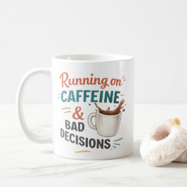 I Run on Coffee and Bad Decisions Mug – Funny Coff コーヒーマグカップ