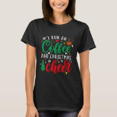 I Run On Coffee And Christmas Cheer Fun Coffee Lov Tシャツ (正面)