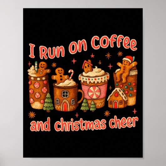 I Run On Coffee And Christmas Cheer Gingerbread Te ポスター (正面)