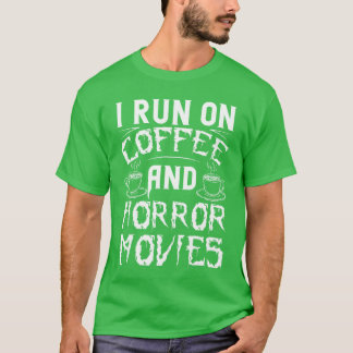 I Run On Coffee And Horror Movies Cup Film Cinema  Tシャツ