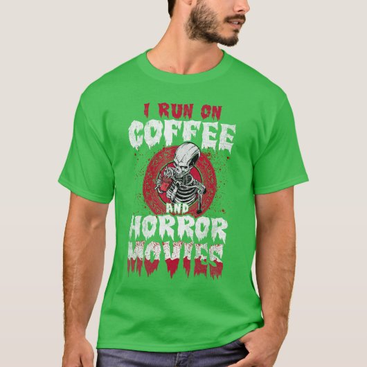 I Run on Coffee and Horror Movies friend friends Tシャツ (正面)