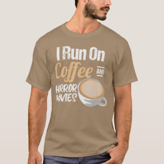 I Run On Coffee And Horror Movies friend vintage Tシャツ