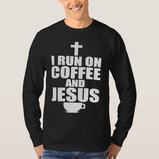 I run on coffee and Jesus  1 Tシャツ (正面)