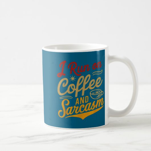 I Run On Coffee And Sarcasm - Funny Quote Humor コーヒーマグカップ (右)
