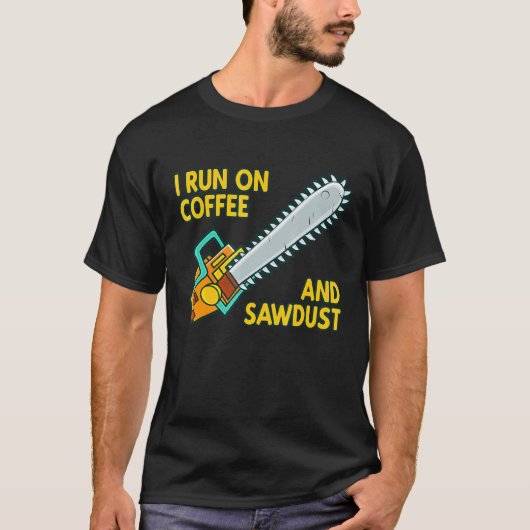 I Run On Coffee And Sawdust Logger Arborist Chains Tシャツ (正面)