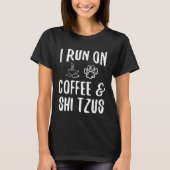 I run on Coffee & Shi Tzus Tシャツ (正面)